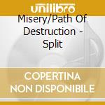 Misery/Path Of Destruction - Split cd
