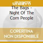 The Bags - Night Of The Corn People cd