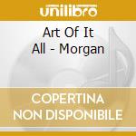 Art Of It All - Morgan