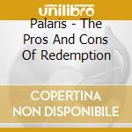 Palaris - The Pros And Cons Of Redemption cd