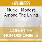 Munk - Modest Among The Living cd