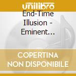 End-Time Illusion - Eminent Profane cd