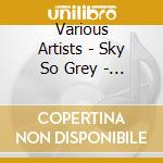Various Artists - Sky So Grey - A Boston Dark Music Compilation cd