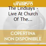 The Lindsays - Live At Church Of The Pilgrimage