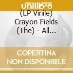 (LP Vinile) Crayon Fields (The) - All The Pleasures Of The World (Deluxe Edition) vinile
