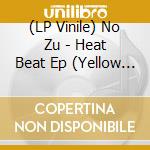 (LP Vinile) No Zu - Heat Beat Ep (Yellow Speckled Vinyl) vinile