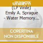 (LP Vinile) Emily A. Sprague - Water Memory / Mount Vision (2 Lp) lp vinile di Emily A. Sprague