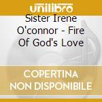 Sister Irene O'connor - Fire Of God's Love cd