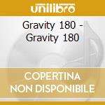 Gravity 180 - Gravity 180 cd