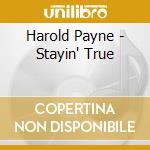 Harold Payne - Stayin' True cd