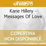 Karie Hillery - Messages Of Love cd