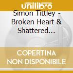 Simon Tittley - Broken Heart & Shattered Dreams cd