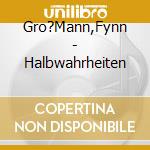 Gro?Mann,Fynn - Halbwahrheiten cd