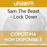 Sam The Beast - Lock Down cd