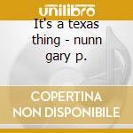 It's a texas thing - nunn gary p. cd