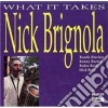 Nick Brignola - What It Takes cd