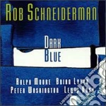 Rob Schneiderman - Dark Blue cd