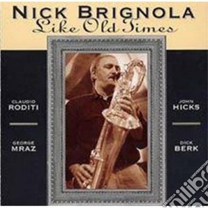 Nick Brignola - Like Old Times cd musicale di Brignola Nick