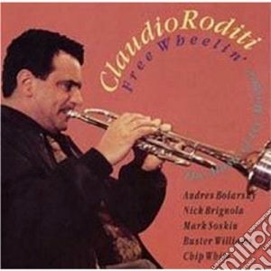 Claudio Roditi - Free Wheelin' cd musicale di Claudio Roditi