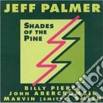 Jeff Palmer - Shades Of The Pine cd