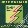 Jeff Palmer - Shades Of The Pine cd