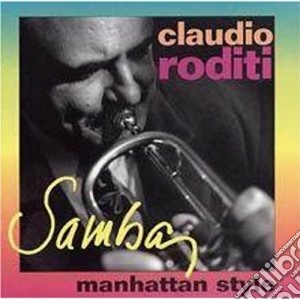 Claudio Roditi - Samba Manhattan Style cd musicale di Claudio Roditi