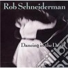 Rob Schneiderman - Dancing In The Dark cd musicale di Schneiderman Rob