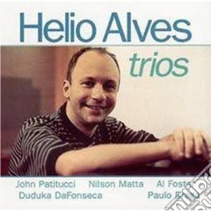Helio Alves - Trios Feat.john Patitucci cd musicale di Alves Helio