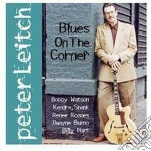 Peter Leitch - Blues On The Corner cd musicale di Leitch Peter