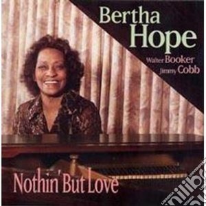 Bertha Hope - Nothin' But Love cd musicale di Hope Bertha