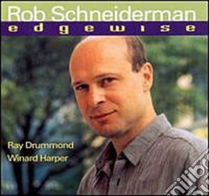 Rob Schneiderman - Edgewise cd musicale di Schneiderman Rob