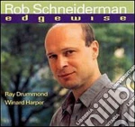 Rob Schneiderman - Edgewise cd