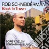 Rob Schneiderman - Back In Town cd