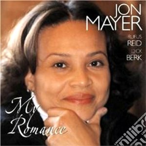 Jon Mayer - My Romance cd musicale di Mayer Jon