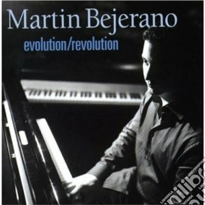 Martin Bejerano - Evolution/revolution cd musicale di Bejerano Martin