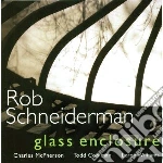 Rob Schneiderman - Glass Enclosure cd
