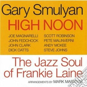 Gary Smulyan - High Noon cd musicale di SMULYAN GARY