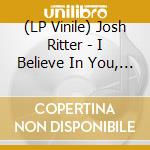 (LP Vinile) Josh Ritter - I Believe In You, My Honeydew vinile