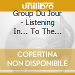 Group Du Jour - Listening In... To The Past 25 Years cd