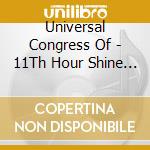 Universal Congress Of - 11Th Hour Shine On