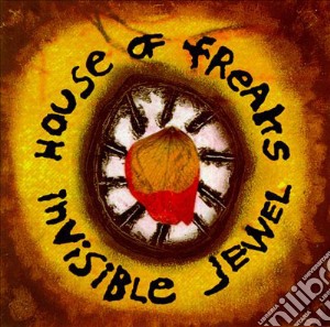 House Of Freaks - Invisible Jewel cd musicale di House Of Freaks