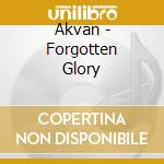 Akvan - Forgotten Glory cd