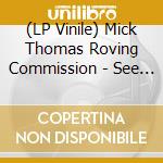 (LP Vinile) Mick Thomas Roving Commission - See You On The Other Side (A Postcard From April 2020) (Vinyl) vinile