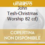 John Tesh-Christmas Worship 82 cd) cd