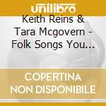 Keith Reins & Tara Mcgovern - Folk Songs You Never Sang In Grade School cd