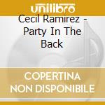 Cecil Ramirez - Party In The Back cd