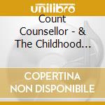 Count Counsellor - & The Childhood Heroes cd musicale di Count Counsellor