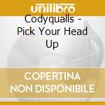 Codyqualls - Pick Your Head Up cd