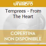 Temprees - From The Heart cd musicale di Temprees