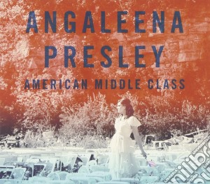 Angaleena Presley - American Middle Class cd musicale di Angaleena Presley